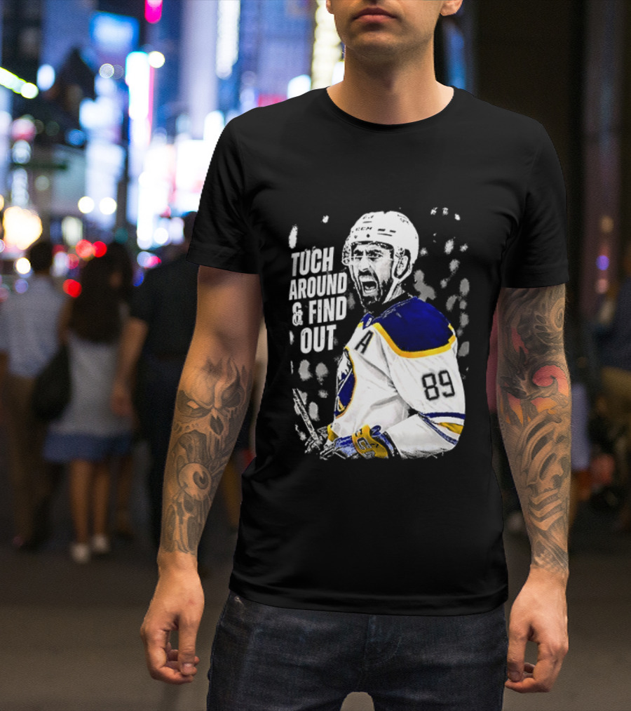 Tuch Around And Find Out Alex Tuch Buffalo Sabres Hockey Player T-Shirt