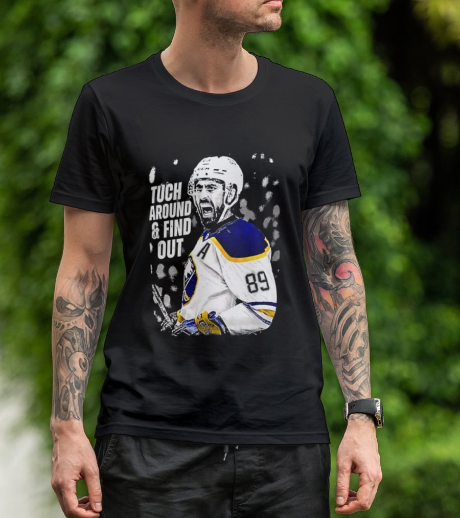 Tuch Around And Find Out Alex Tuch Buffalo Sabres Hockey Player T-Shirt