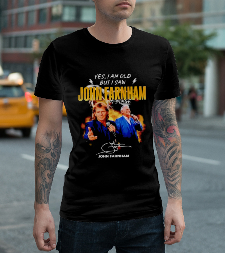 Yes I Am Old But I Saw John Farnham On Stage Vintage Concert T-Shirt