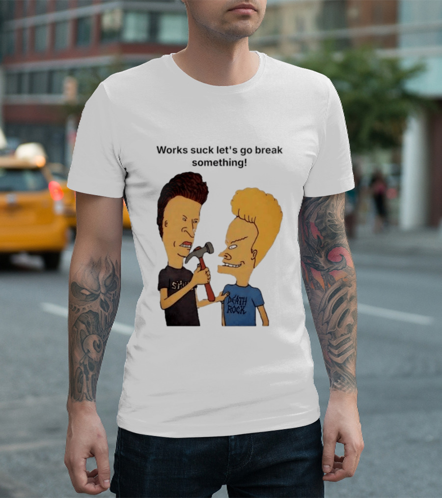 Beavis And Butt Head Works Suck Let's Go Break Something Hammer Scene T-Shirt