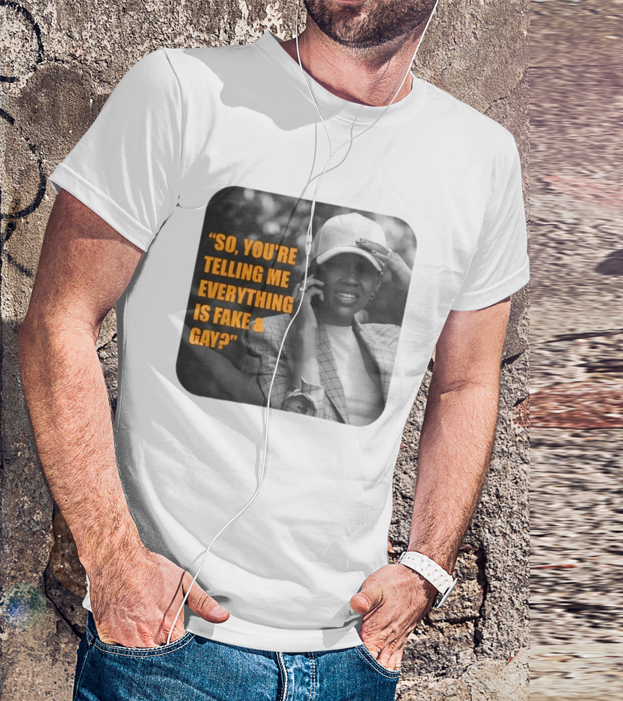 Candace Owens So You're Telling Me Everything Is Fake And Gay T-Shirt