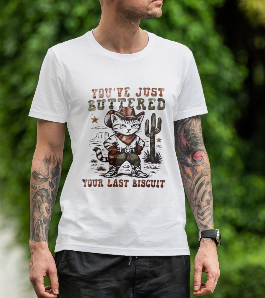 You've Just Buttered Your Last Biscuit Cat Cowboy Desert Scene T-Shirt