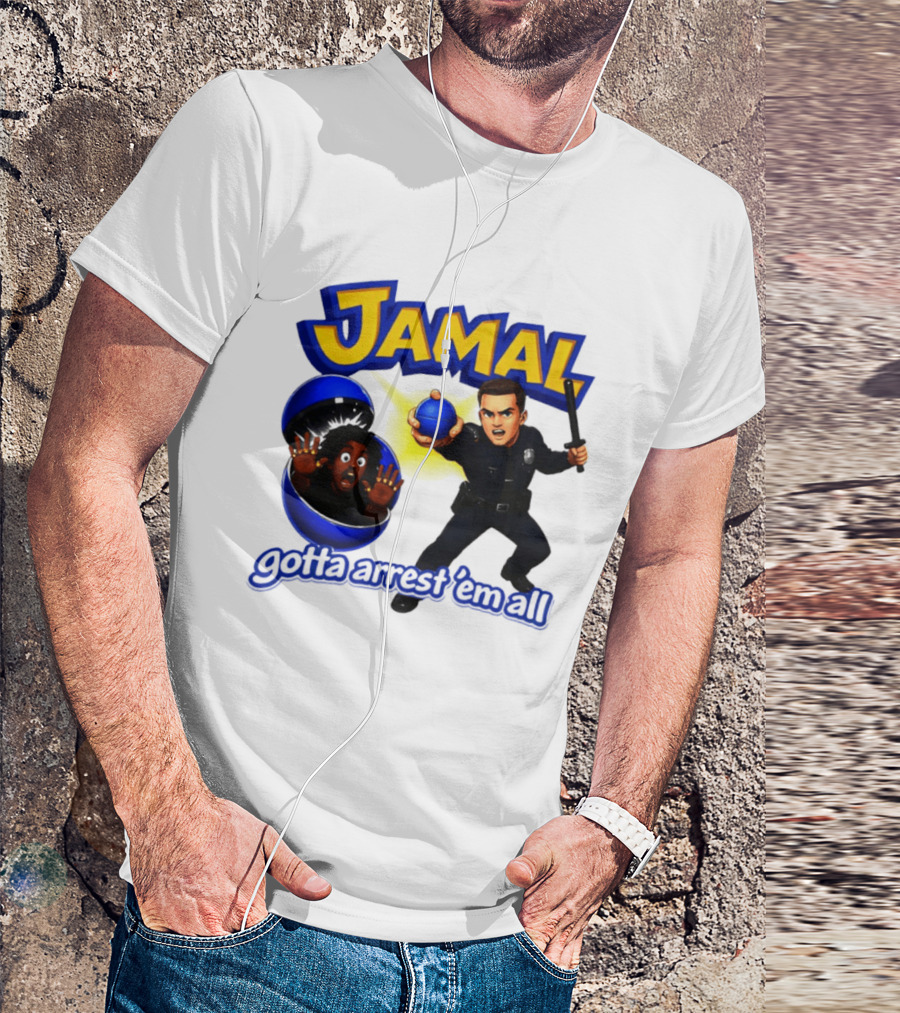 Jamal Gotta Arrest ’em All Pokemon T-Shirt