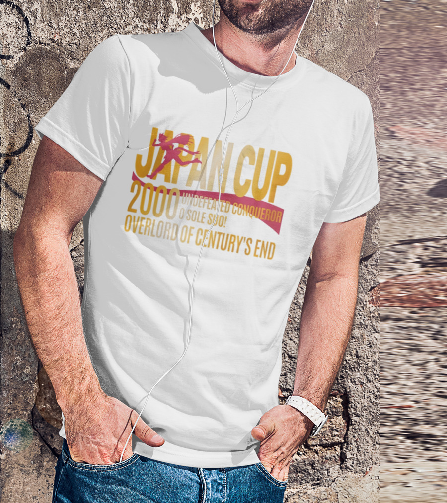 Japan Cup 2000 Undefeated Conqueror O Sole Suo Overlord Of Century's End T-Shirt