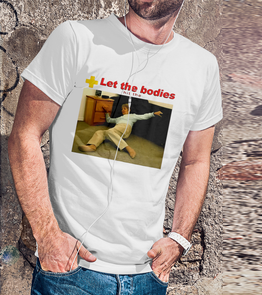 Let The Bodies Hit The Floor Meme With Woman Falling T-Shirt