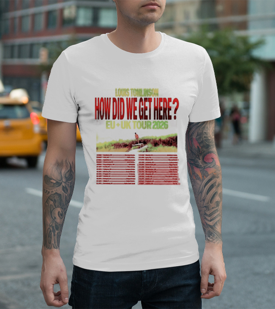 Louis Tomlinson How Did We Get Here EU UK Tour 2026 Dates T-Shirt