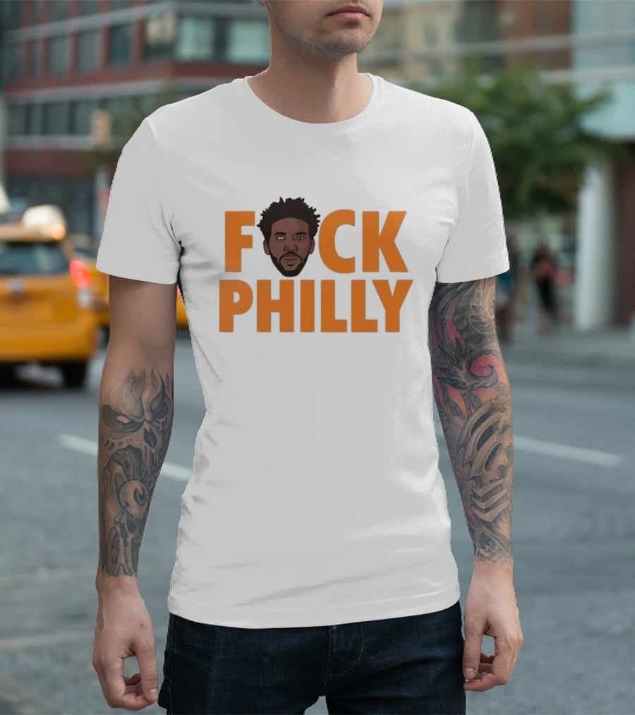 Philadelphia 76ers Joel Embiid Fuck Philly T-Shirt