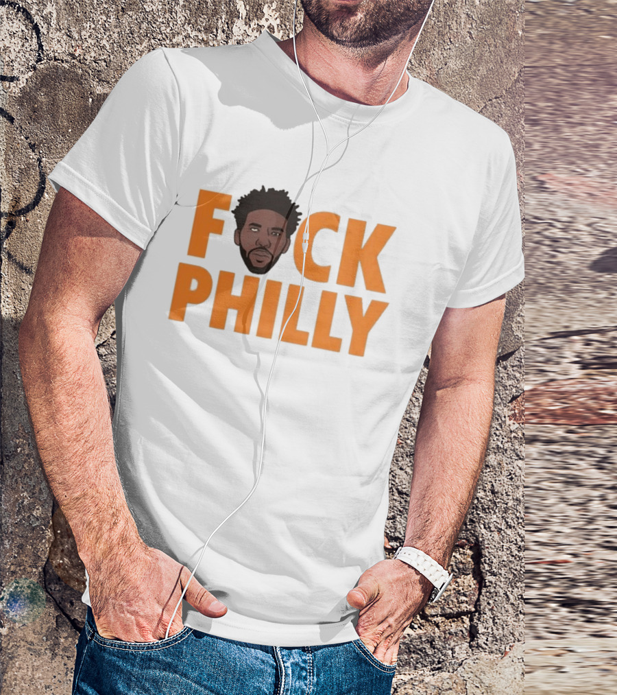 Philadelphia 76ers Joel Embiid Fuck Philly T-Shirt