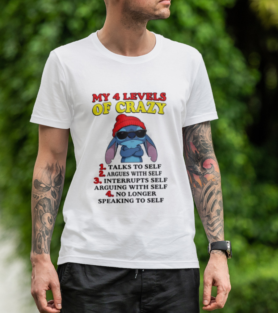 My 4 Levels Of Crazy Talks To Self Argues Interrupts No Longer Speaking T-Shirt