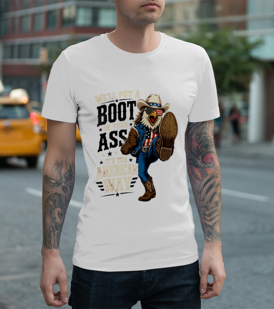 Boot In Your Ass Patriotic Bald Eagle Cowboy Mullet Fourth Of July T-Shirt