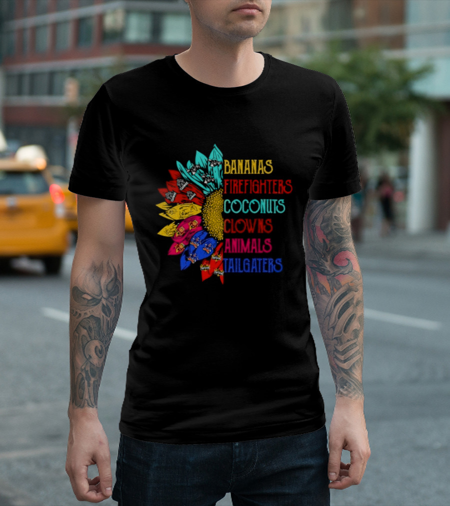 Bananas Firefighters Coconuts Clowns Animals Tailgaters Sunflower T-Shirt