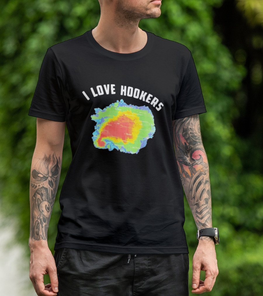 I Love Hookers Weather Radar Humor T-Shirt