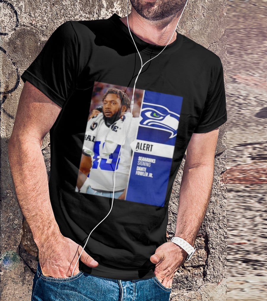 ALERT Seahawks Signing Dante Fowler Jr. T-Shirt