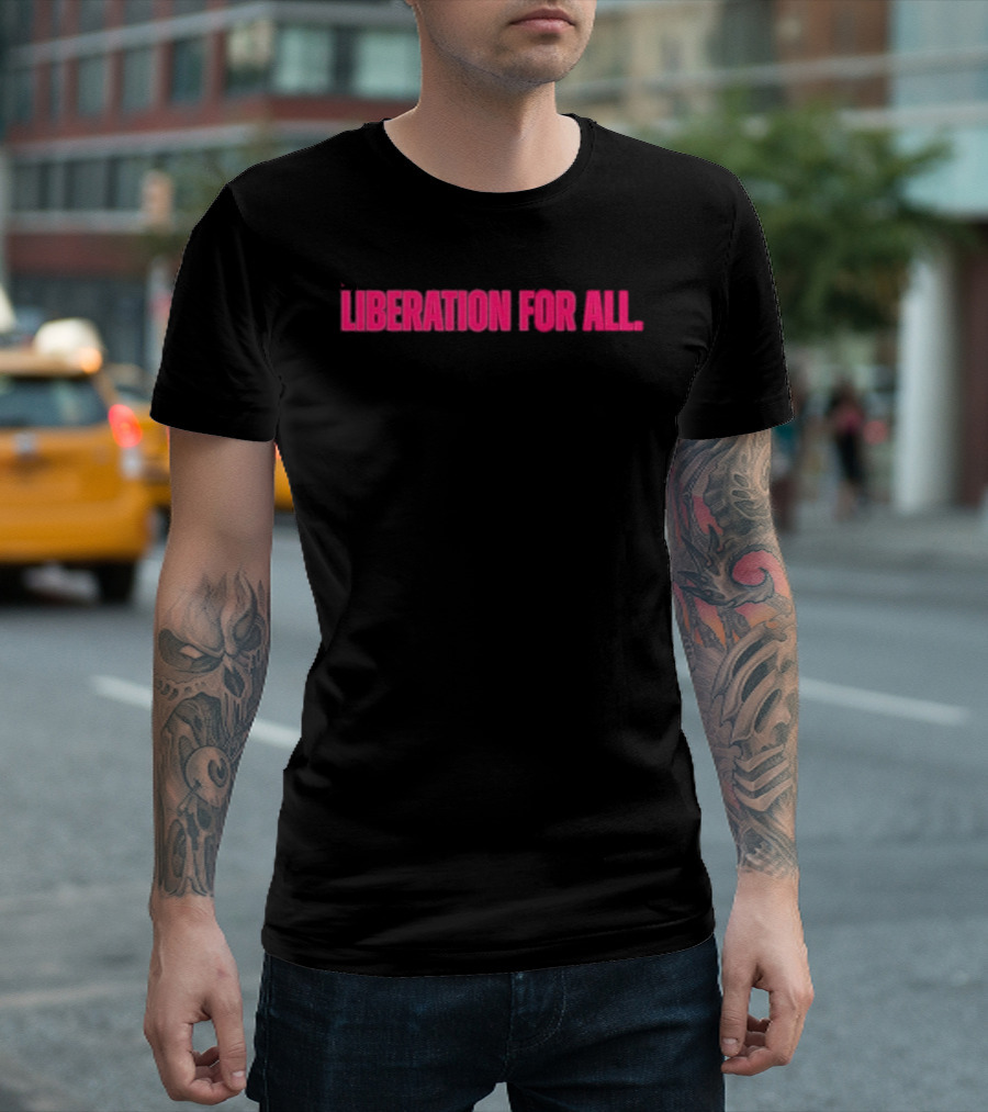 Liberation For All LGBTQ Embrace Equality T-Shirt