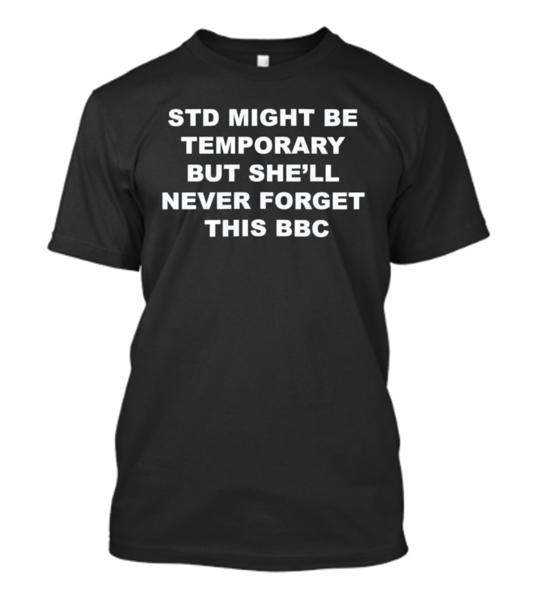 STD Might Be Temporary But She’ll Never Forget This BBC T-Shirt