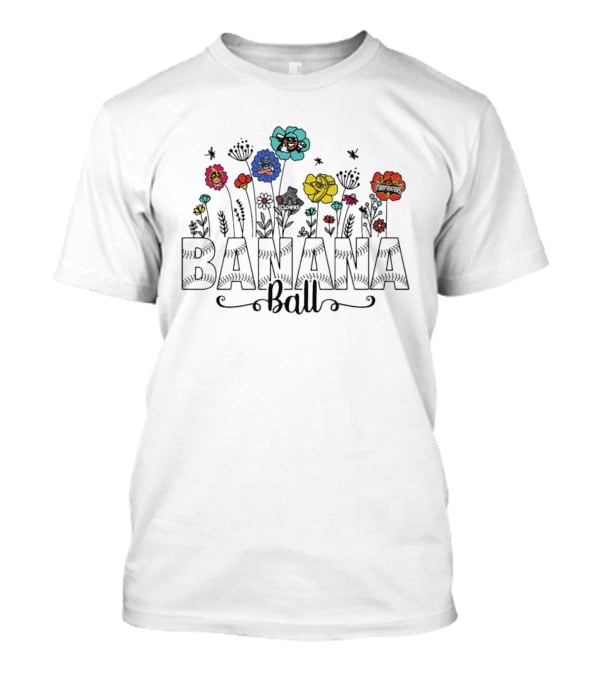 Floral Banana Ball Wildflower Design With Blooms T-Shirt
