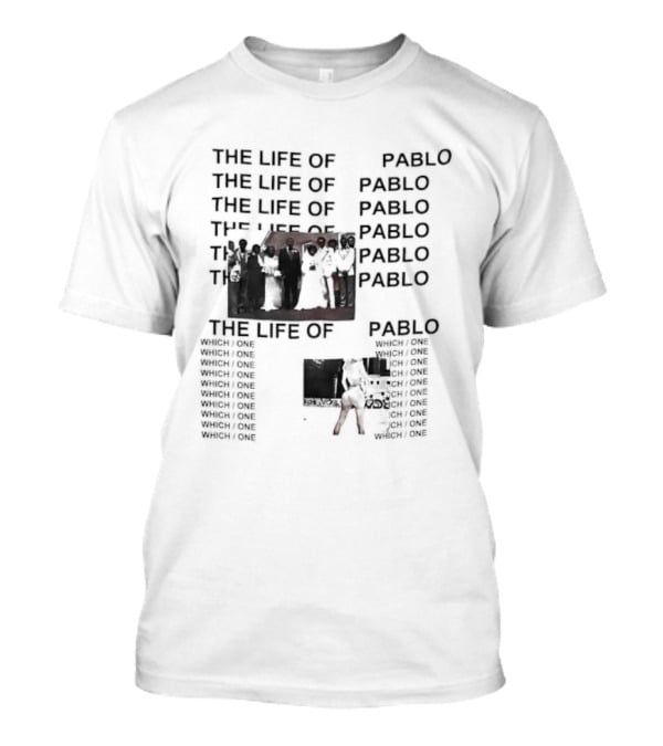 The Life Of Pablo Tour Kanye West The Life Of Pablo Pablo Pablo Pablo T-Shirt