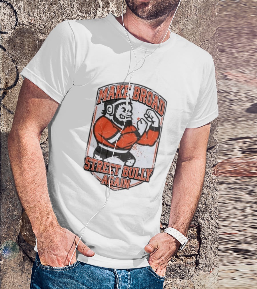 Make Broad Street Bully Again Philadelphia Flyers T-Shirt