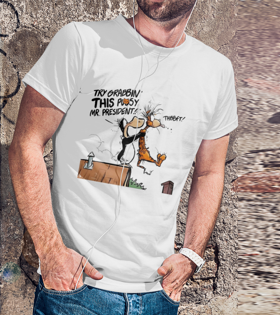 Try Grabbin This Pusy Mr President Comic Style Humor With Cartoon Characters T-Shirt