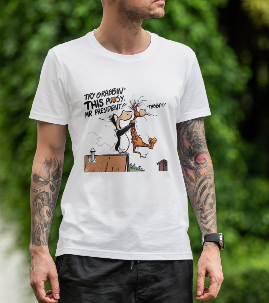 Try Grabbin This Pusy Mr President Comic Style Humor With Cartoon Characters T-Shirt