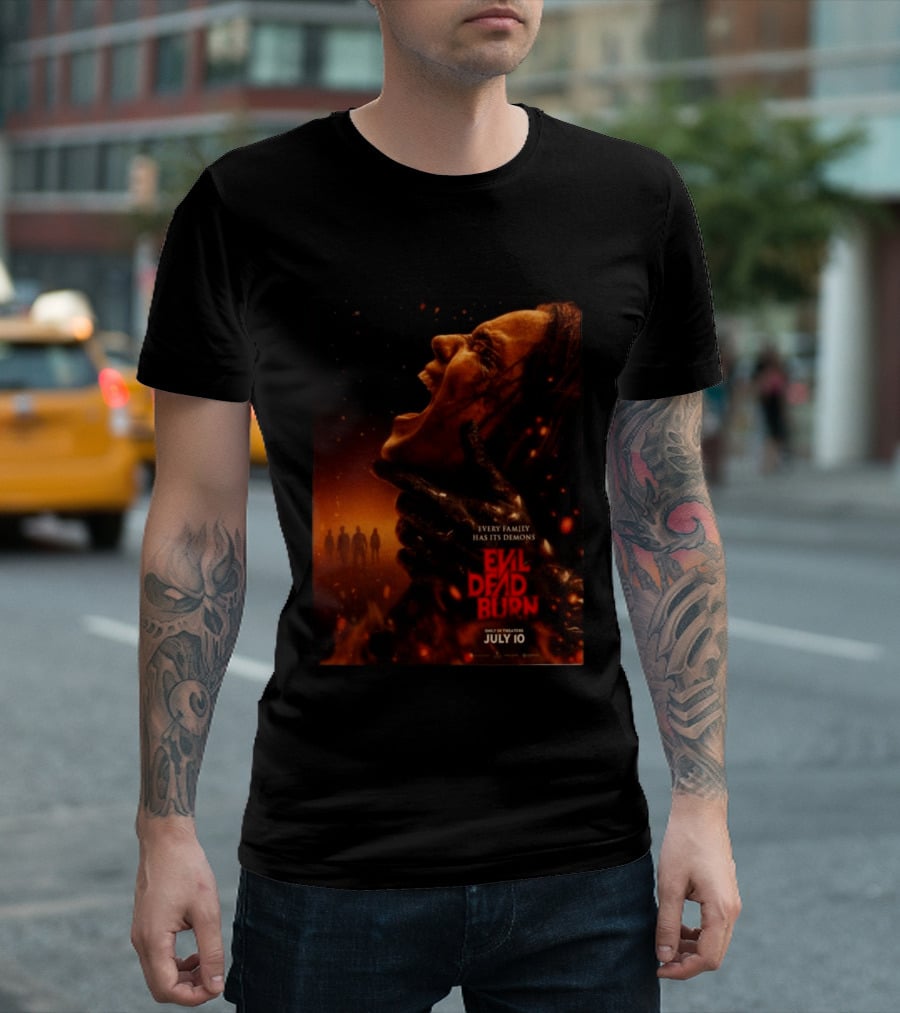 Evil Dead Burn Every Family Has Its Demons July 10 T-Shirt