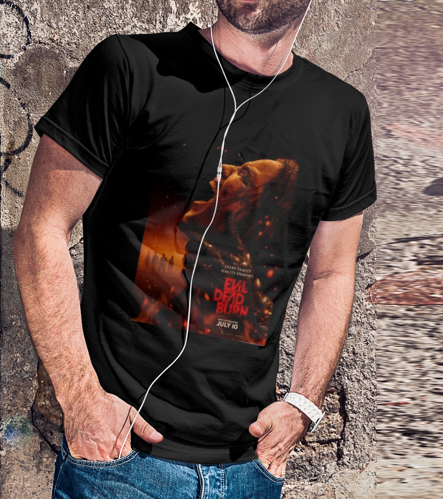 Evil Dead Burn Every Family Has Its Demons July 10 T-Shirt