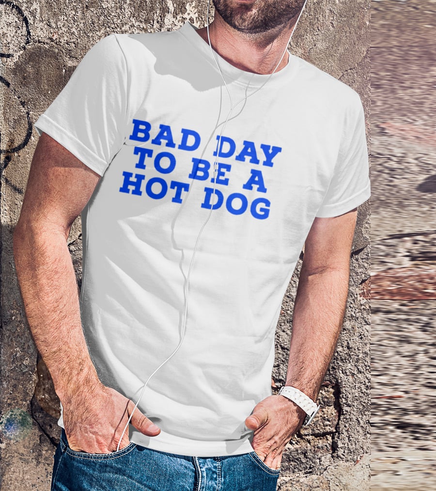 Bad Day To Be A Hot Dog T-Shirt
