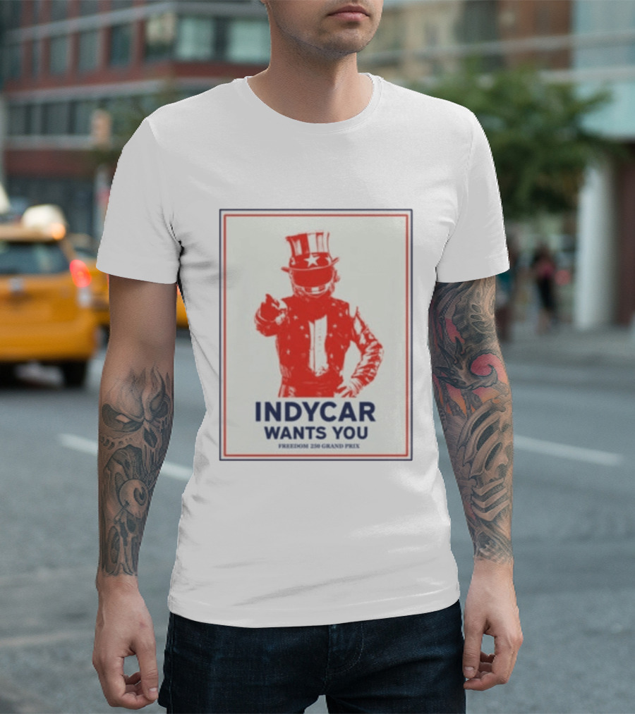 INDYCAR Wants You Freedom 250 Grand Prix Uncle Sam Racing T-Shirt
