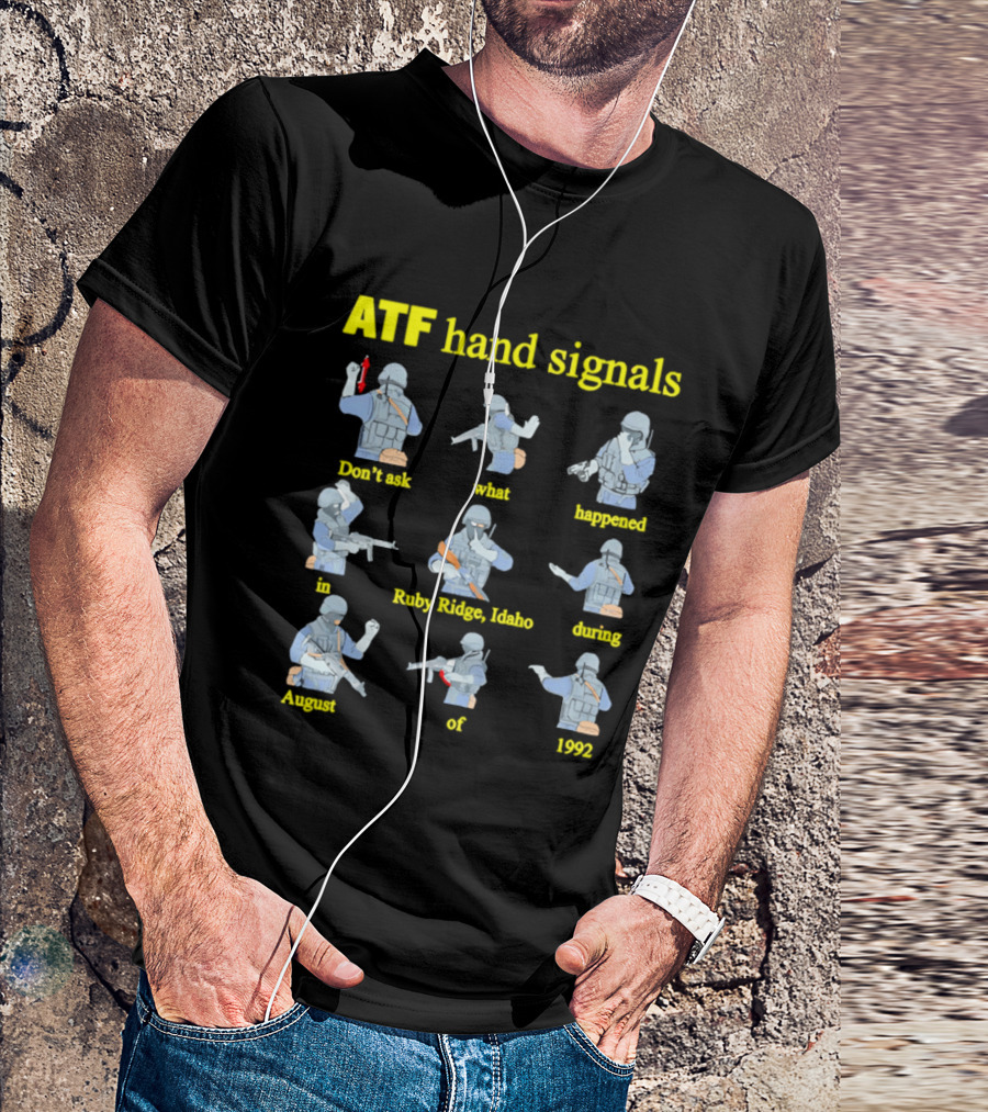 ATF Hand Signals Ruby Ridge Idaho August 1992 T-Shirt