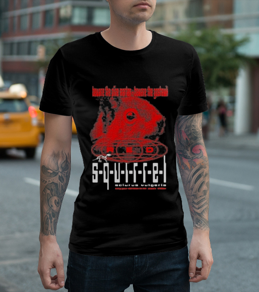 Beware The Pine Marten Goshawk Red Squirrel Endemic Vertebrate T-Shirt