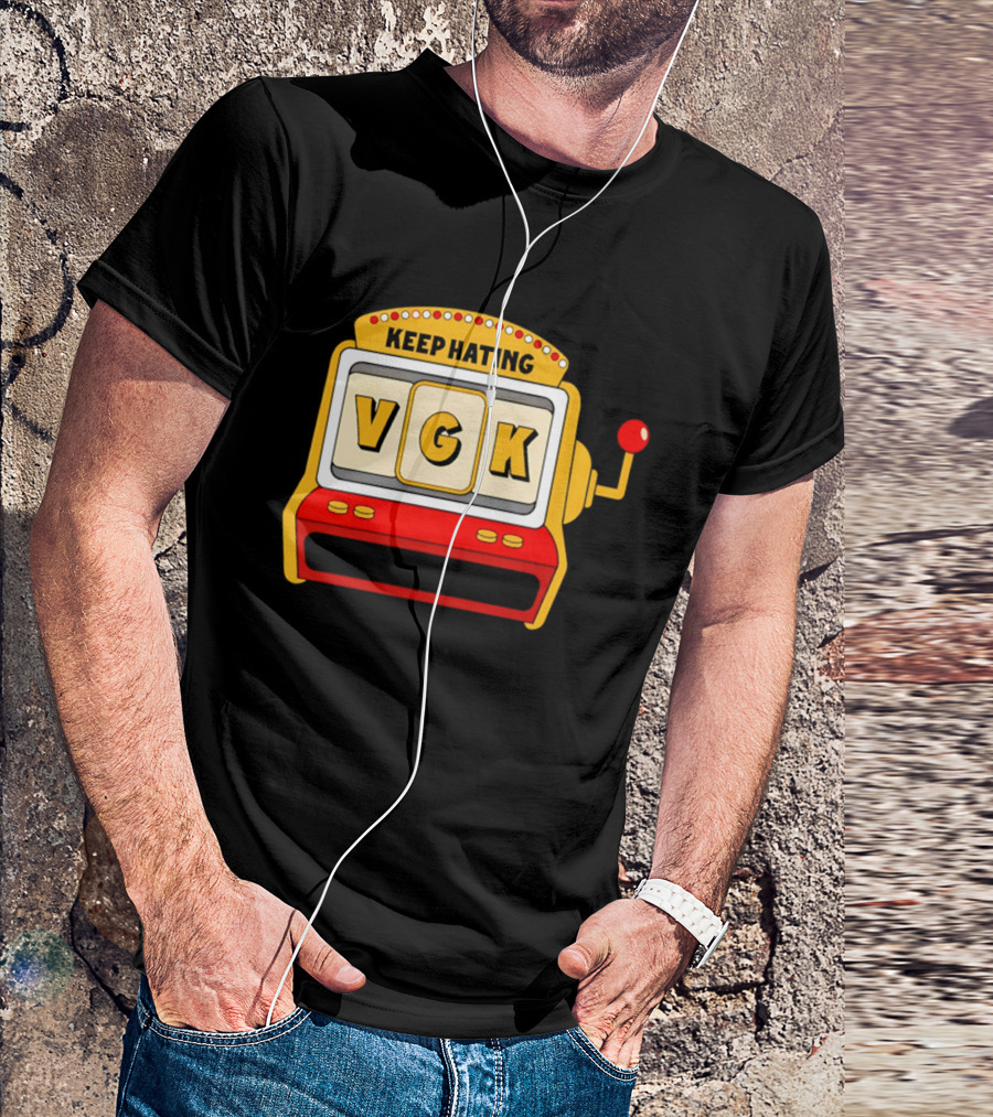 Keep Hating VGK Slot Machine T-Shirt