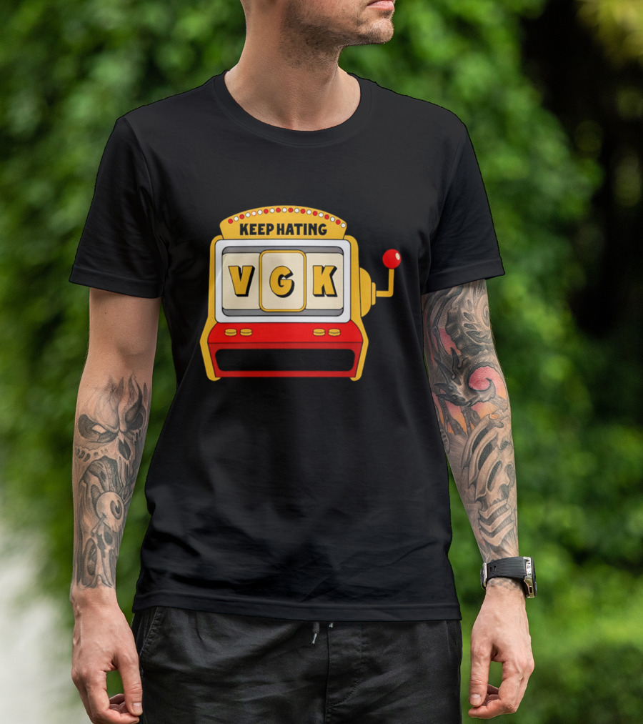 Keep Hating VGK Slot Machine T-Shirt