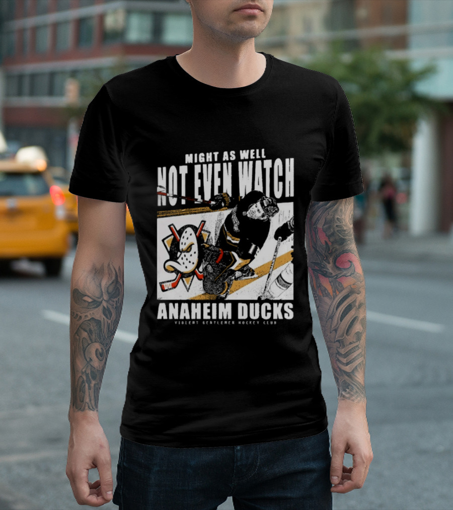 Might As Well Not Even Anaheim Ducks Violent Gentlemen Hockey Club T-Shirt