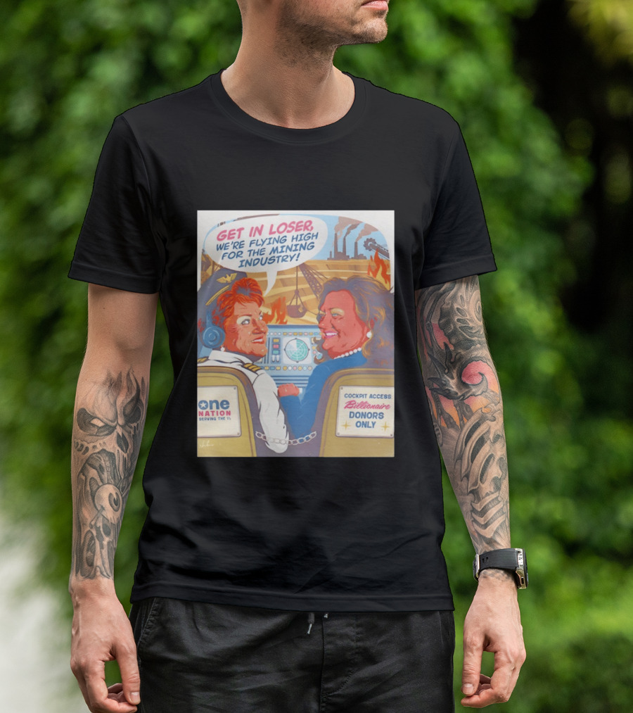 Pauline Hanson Gina Rinehart Flying High Mining Industry Billionaire Donors One Nation T-Shirt