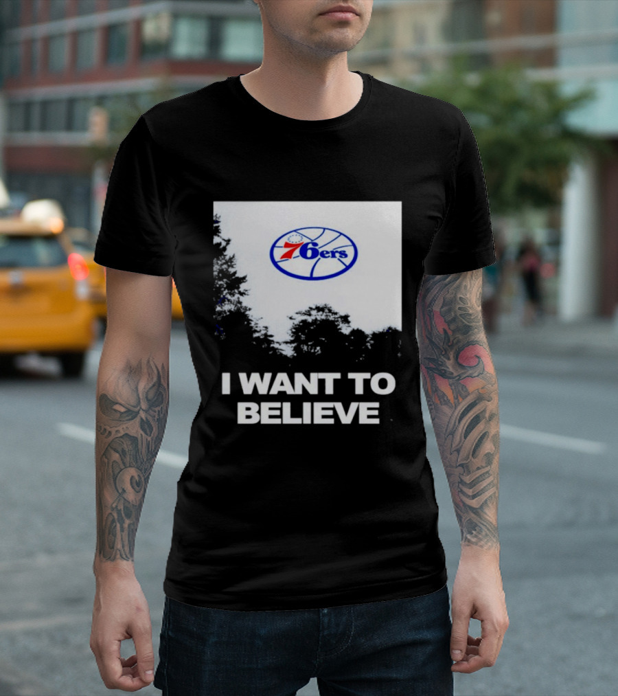 Sixers 76ers I Want To Believe Basketball T-Shirt