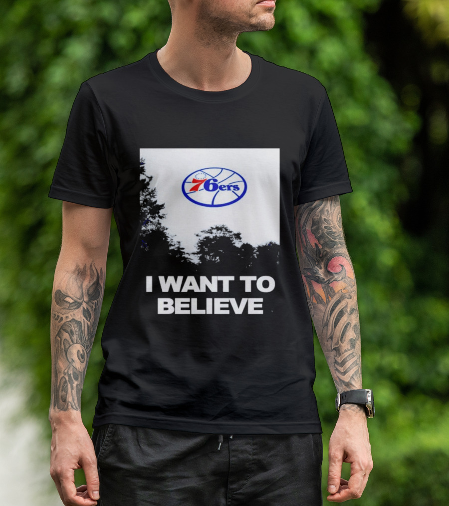 Sixers 76ers I Want To Believe Basketball T-Shirt