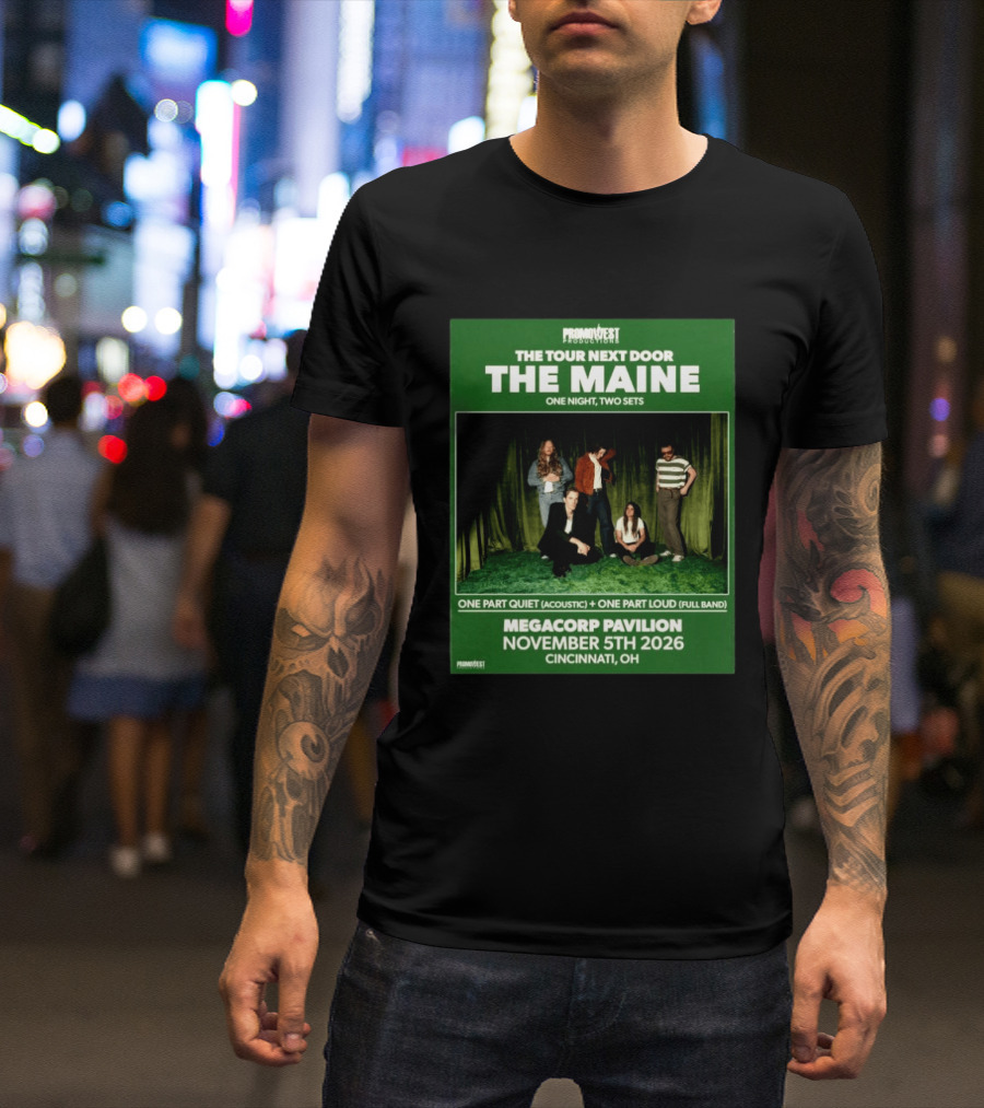 PromoWest Productions The Tour Next Door The Maine One Night Two Sets Megacorp Pavilion November 5th 2026 Cincinnati OH T-Shirt