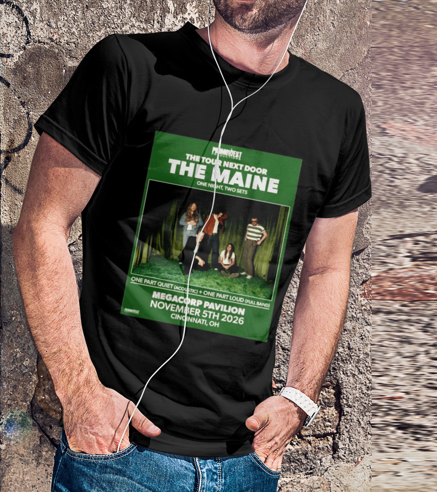 PromoWest Productions The Tour Next Door The Maine One Night Two Sets Megacorp Pavilion November 5th 2026 Cincinnati OH T-Shirt
