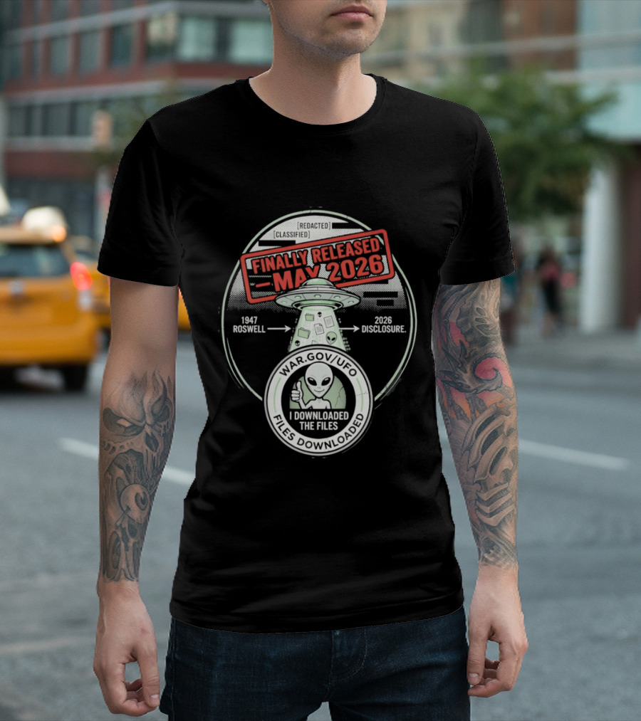 Finally Released May 2026 UFO Roswell Disclosure I Downloaded The Files T-Shirt