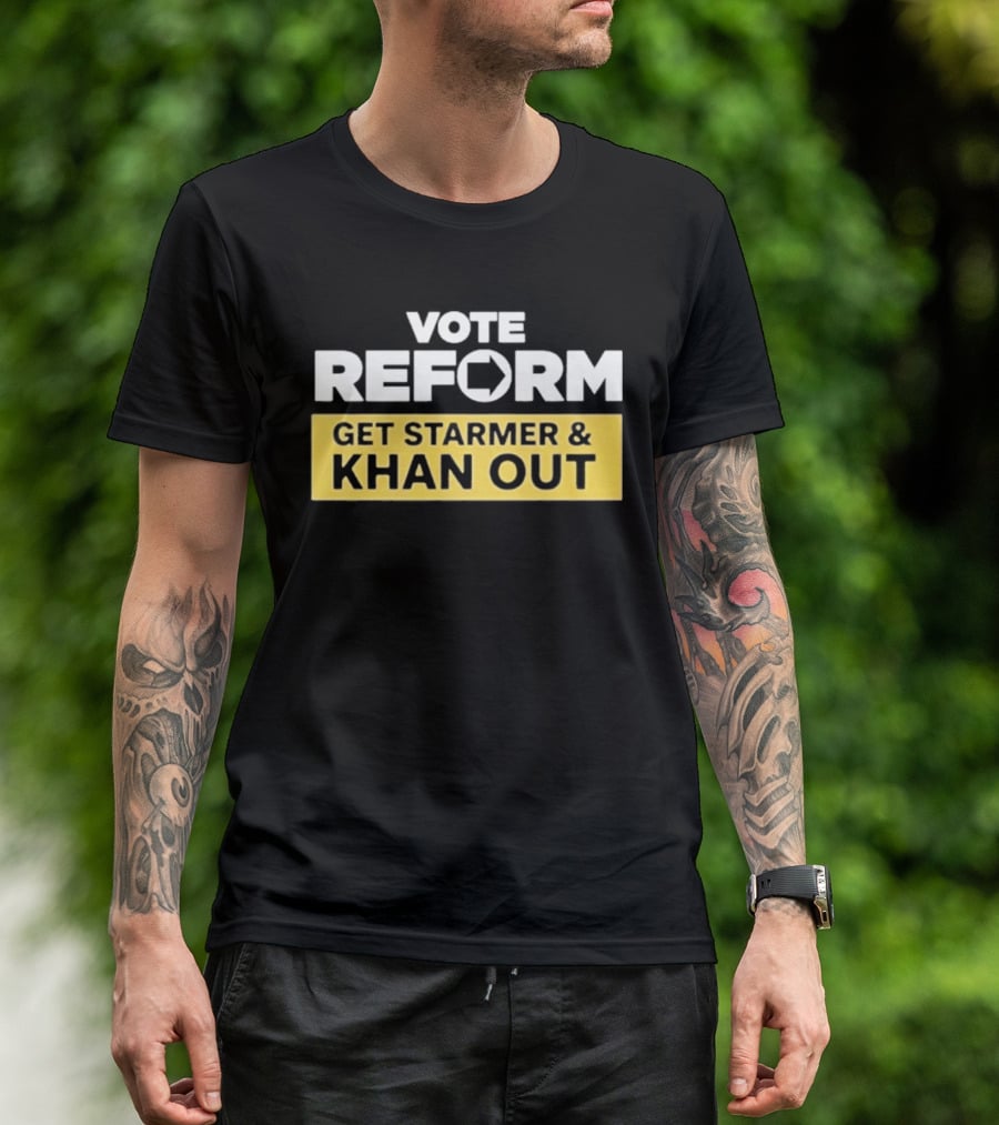 Vote Reform Get Starmer And Khan Out Reform UK T-Shirt