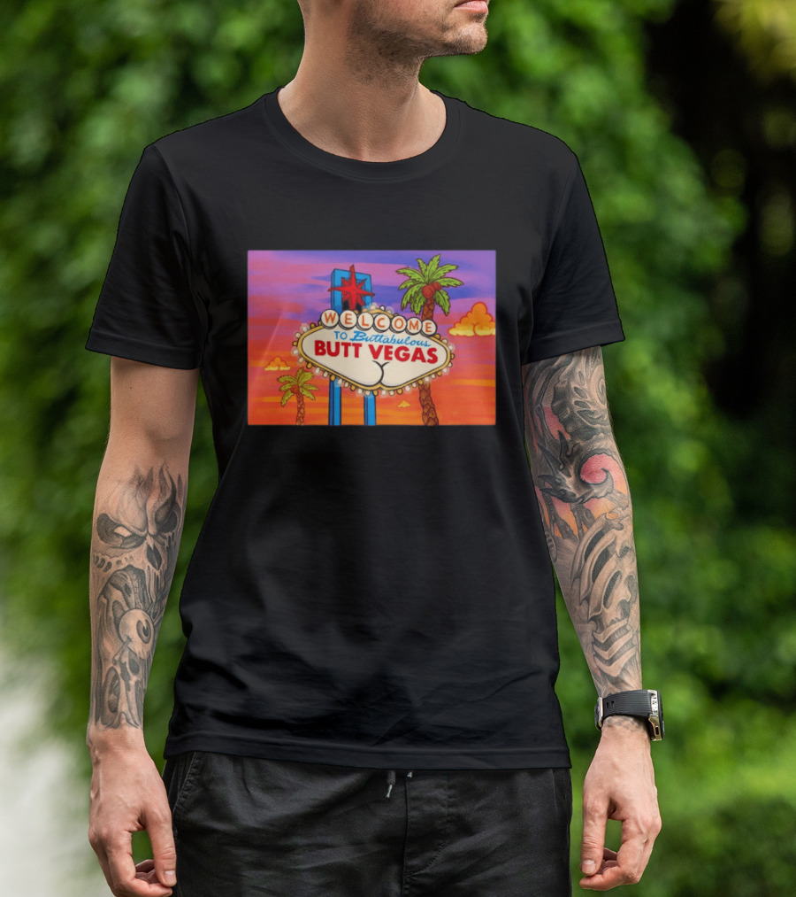 Welcome To Buttabulous Butt Vegas Iconic Sign With Palm Trees And Sunset Sky T-Shirt