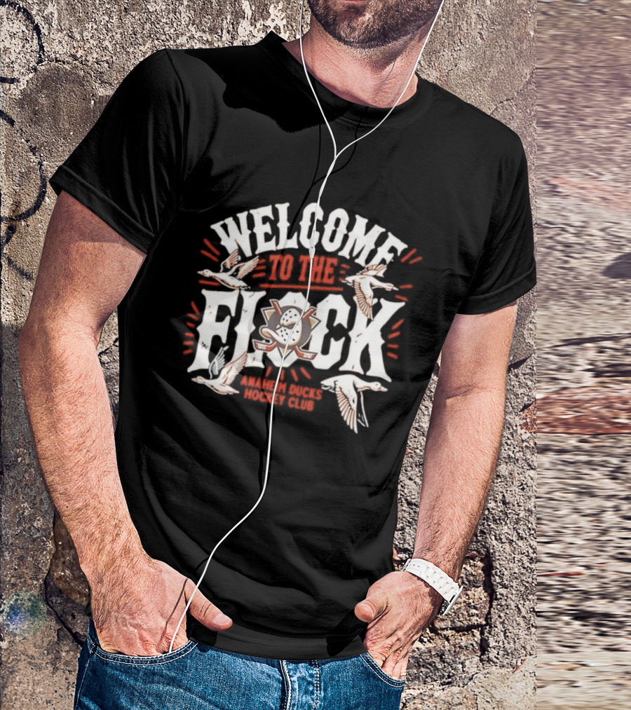 Welcome To The Flock Anaheim Ducks Club Team Fan Gear T-Shirt