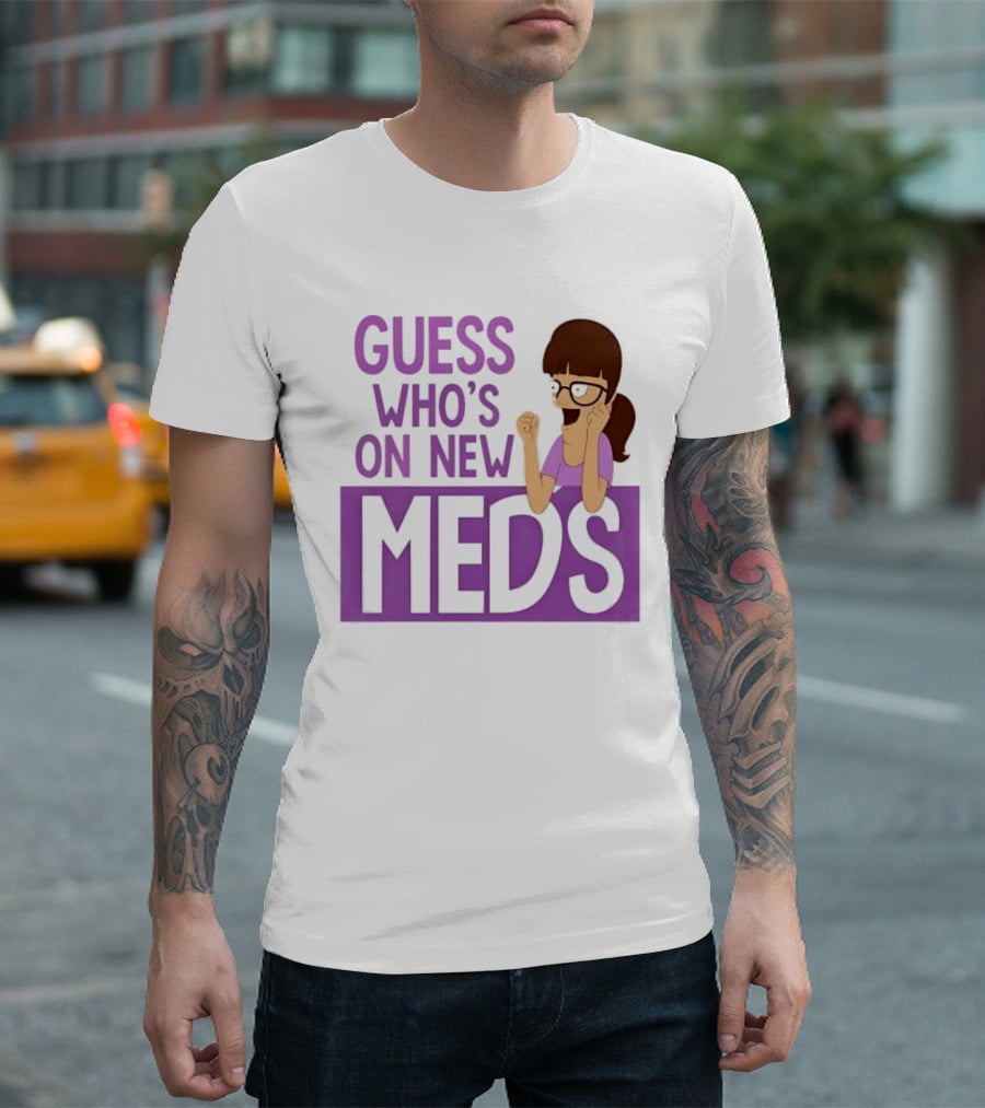 Guess Who's On New Meds Gayle Gennaro Reaction T-Shirt