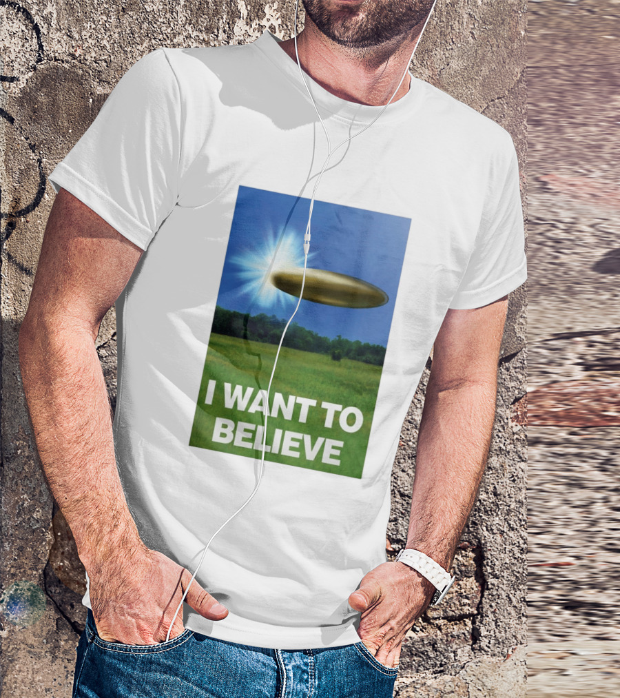 I Want To Believe UFO 2026 T-Shirt
