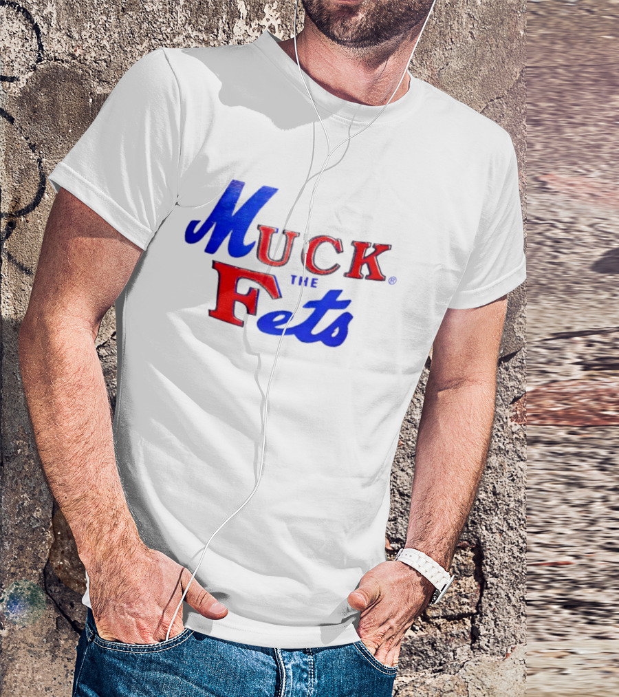 Muck The Fets Mets Rivalry Fans T-Shirt