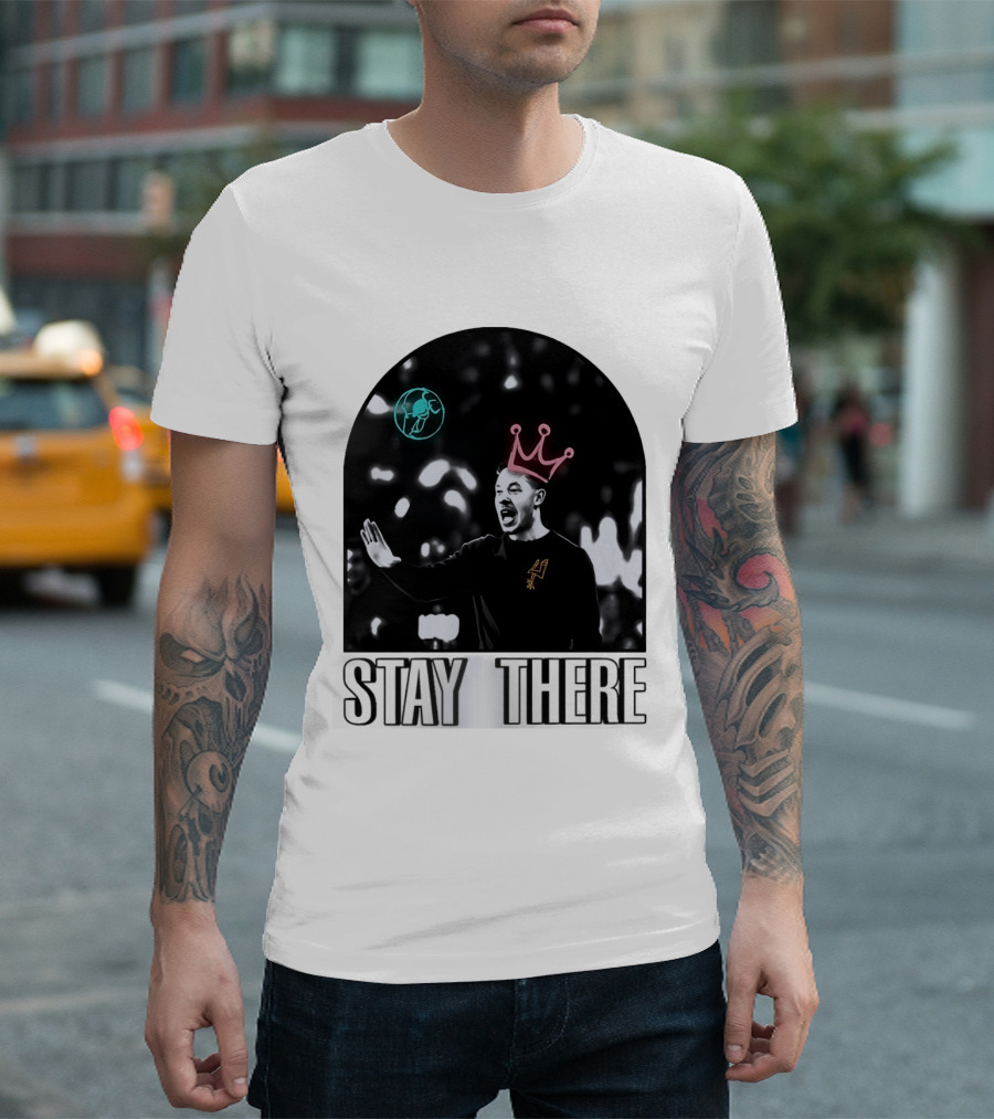 Stay There King Mitch Johnson San Antonio Spurs Coach NBA T-Shirt
