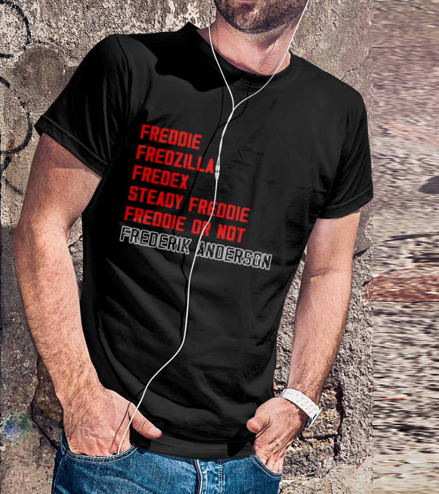Frederik Andersen Freddie Fredzilla Fredex Steady Freddie Or Not Carolina Hurricanes T-Shirt