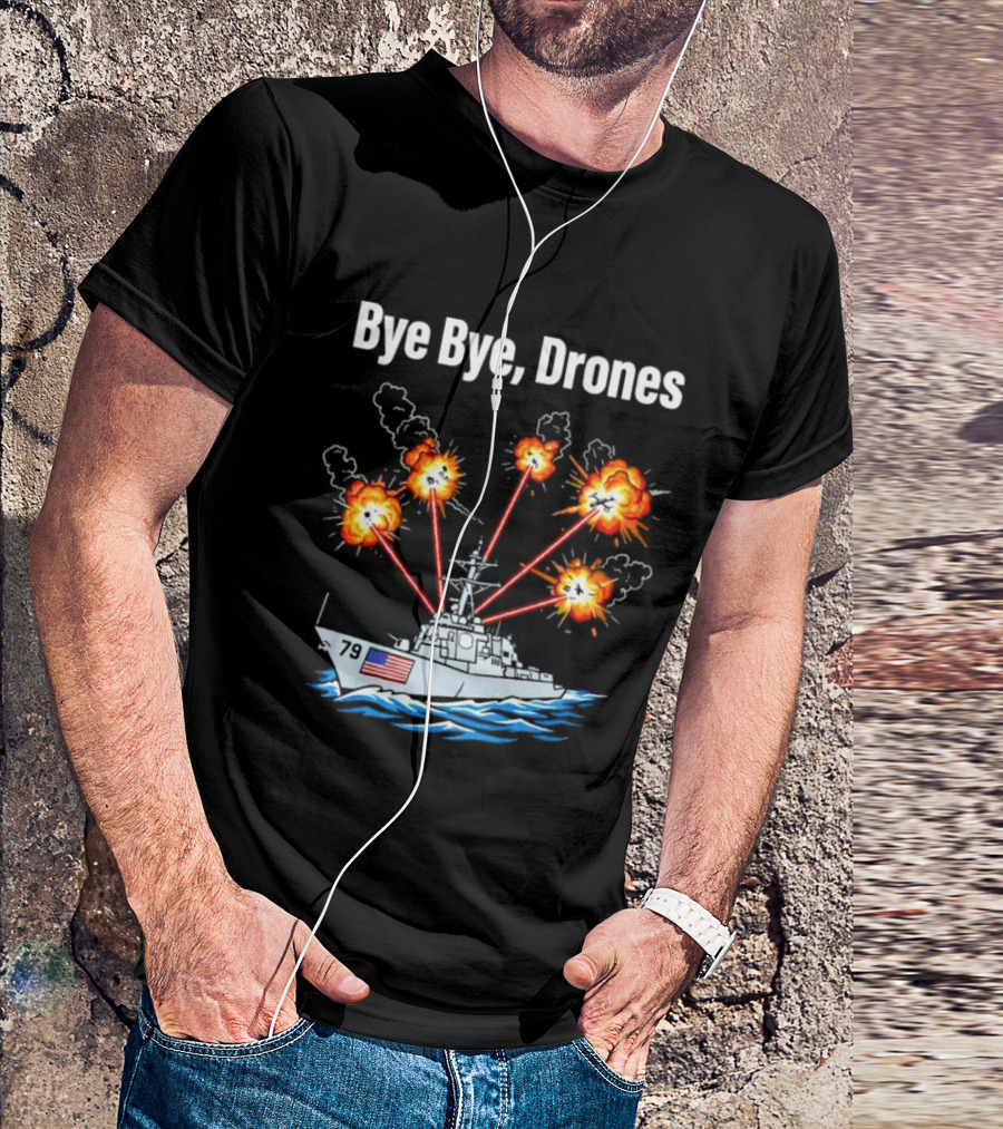 USS Oscar Austin DDG 79 Bye Bye Drones Navy Vessel Explosions T-Shirt