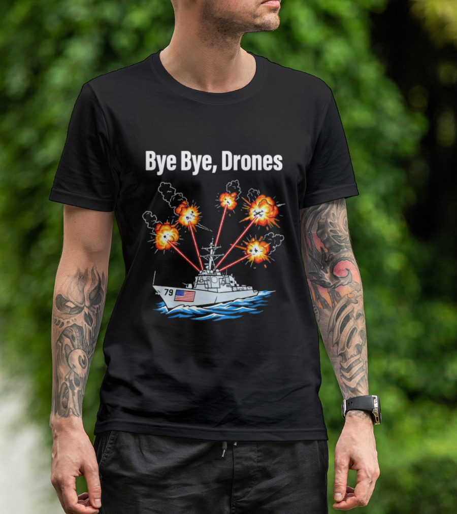 USS Oscar Austin DDG 79 Bye Bye Drones Navy Vessel Explosions T-Shirt