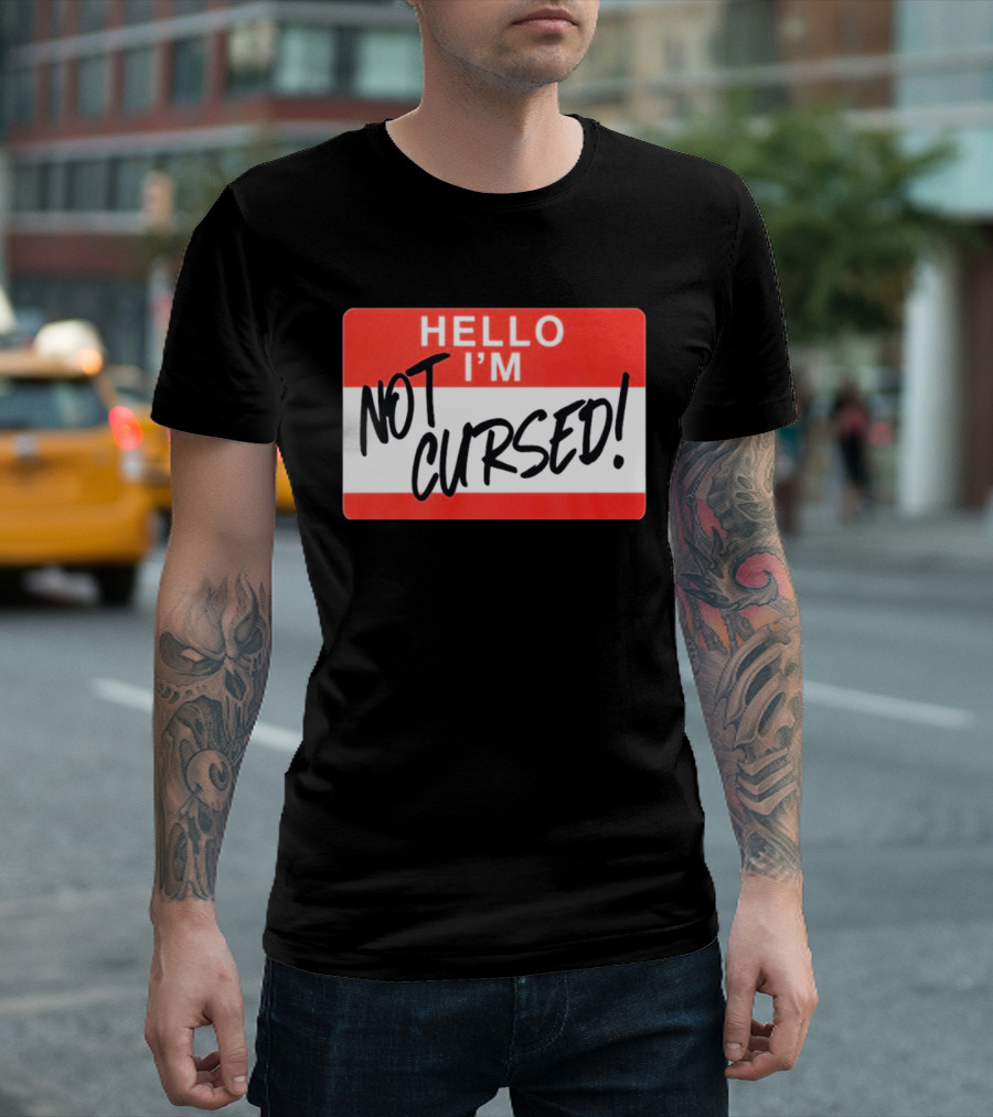 Hello I'm Not Cursed Funny Name Tag T-Shirt